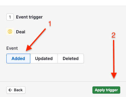 Choosing the Added event for a Deal and applying the trigger
