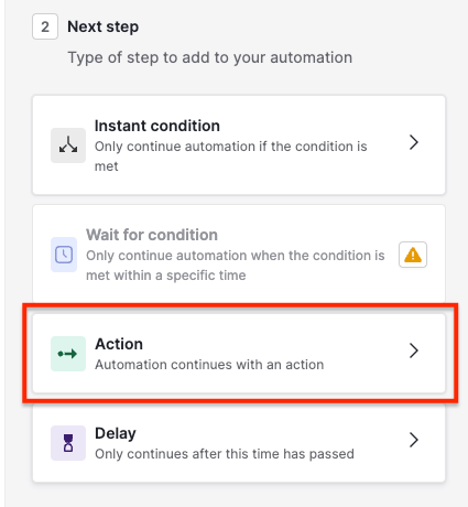 Choosing the Action step type in the automation builder